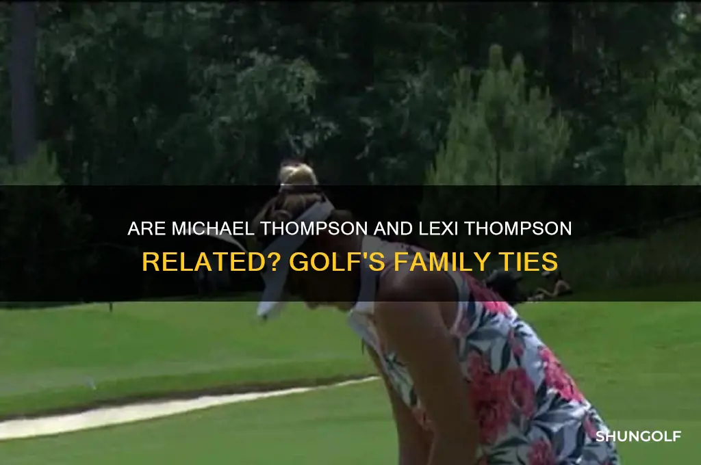 is golfer michael thompson related to lexi thompson