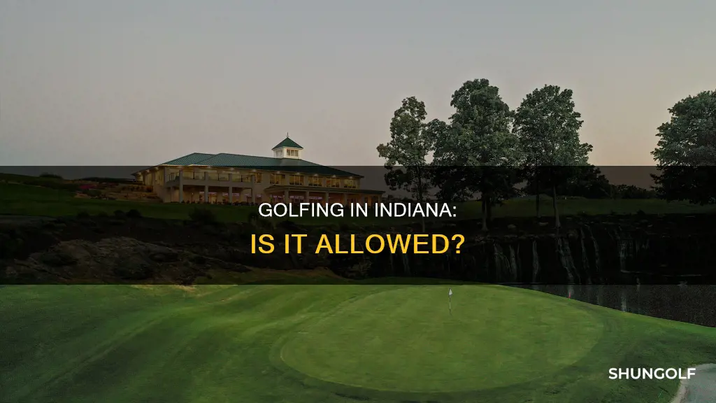 is golfing allowed in indiana