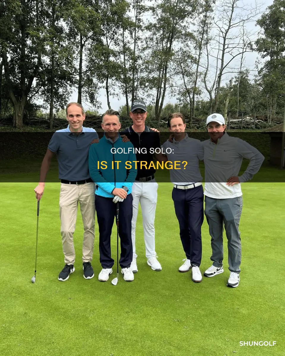 is golfing alone weird