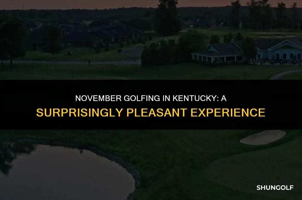 is golfing good in kentucky in november