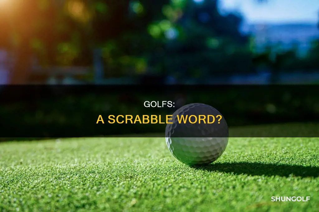 is golfs a scrabble word