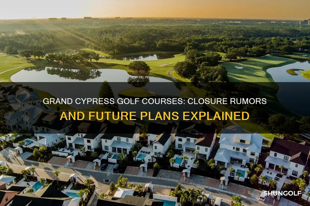 is grand cypress closing their golf courses