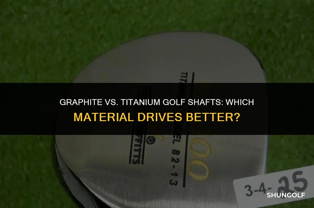 is graphite or titanium better golf shafts