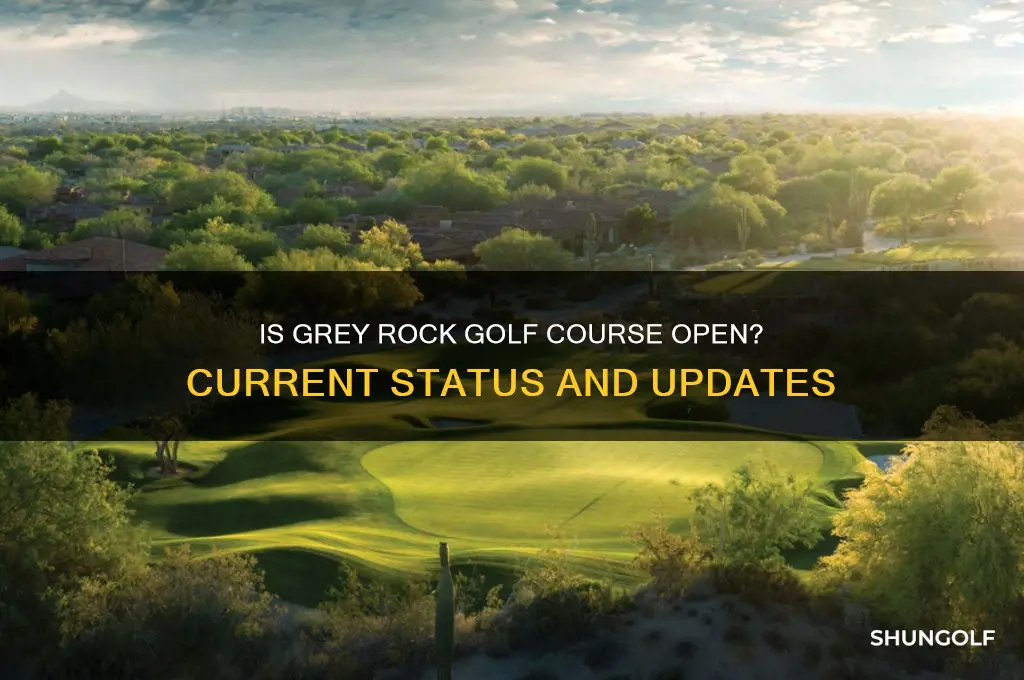 is grey rock golf course open