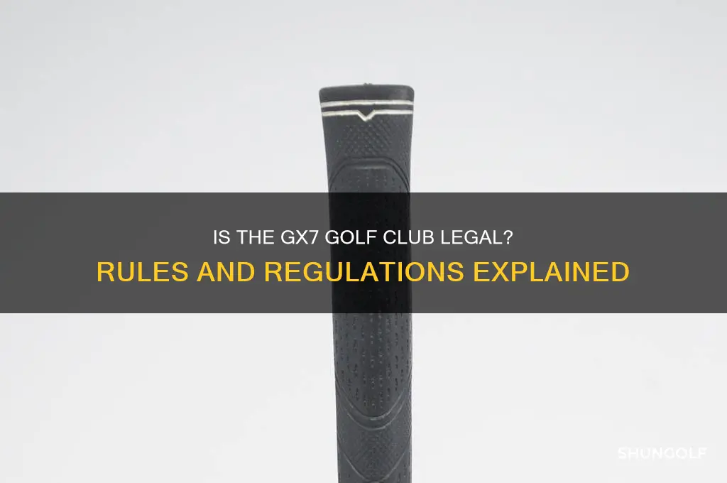 is gx7 golf club legal