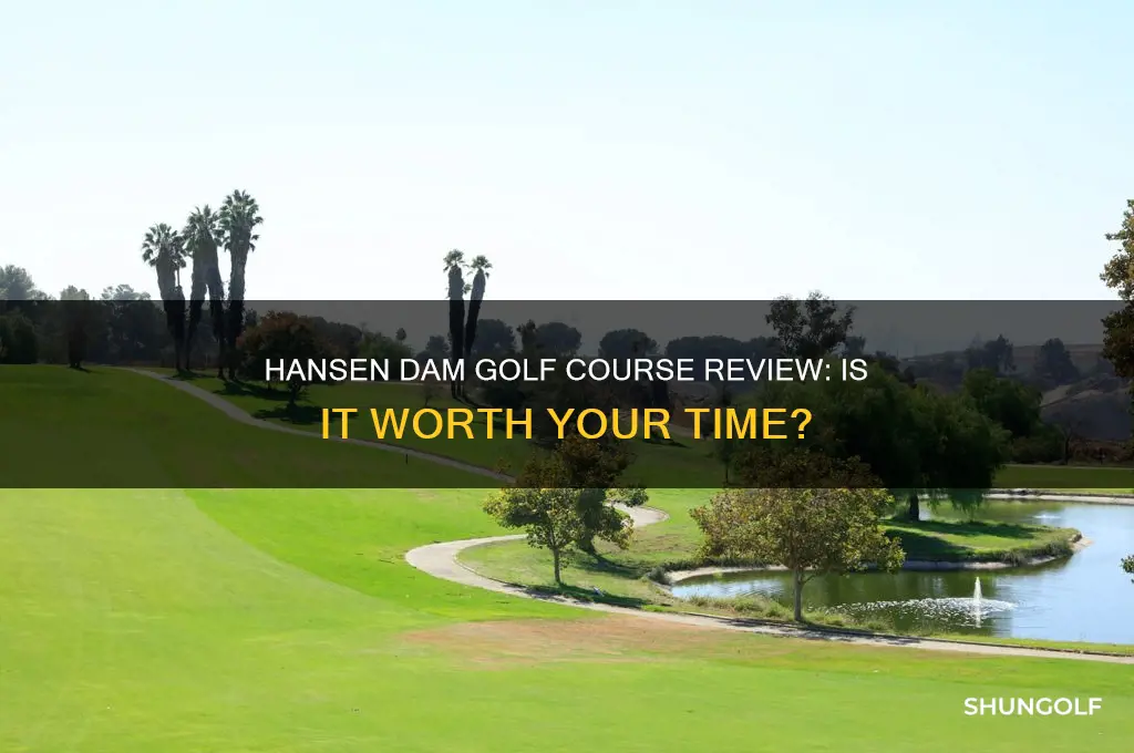 is hansen dam a good golf course