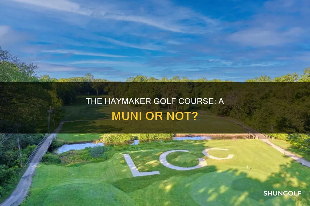 is haymaker golf coure a muni