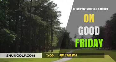 Is Hells Point Golf Club Open on Good Friday?