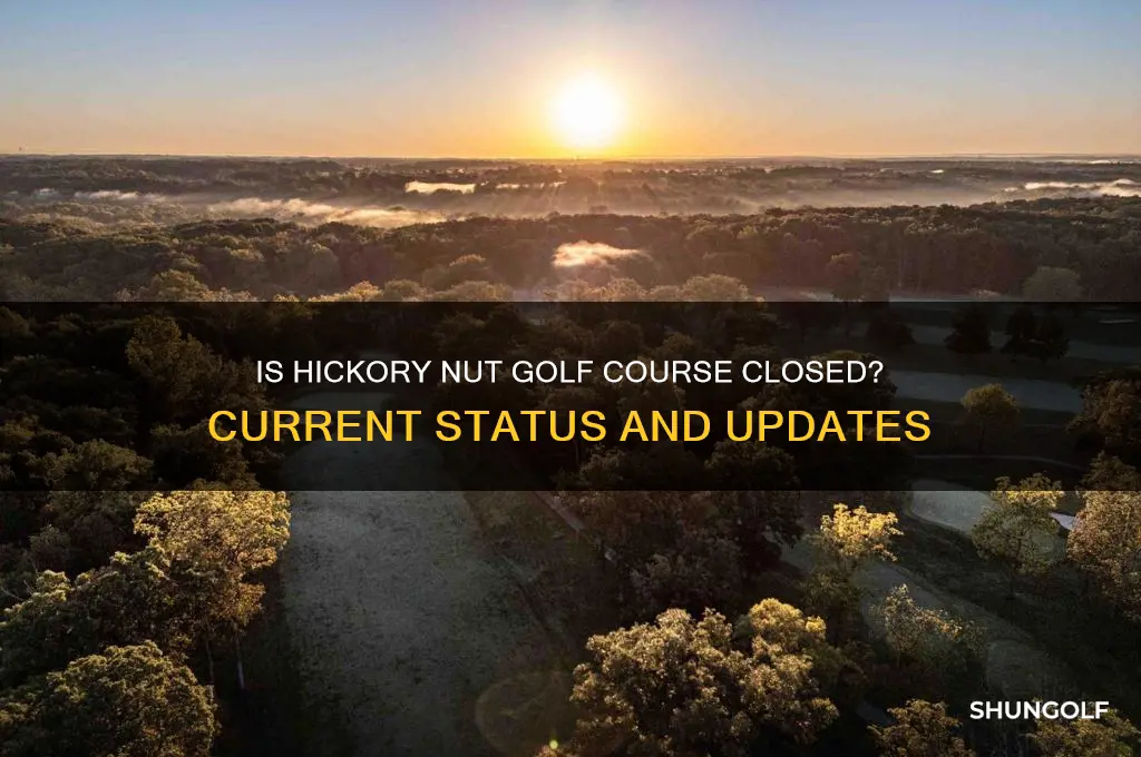 is hickory nut golf course closed