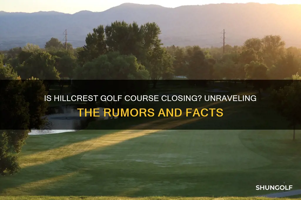 is hillcrest golf course closing