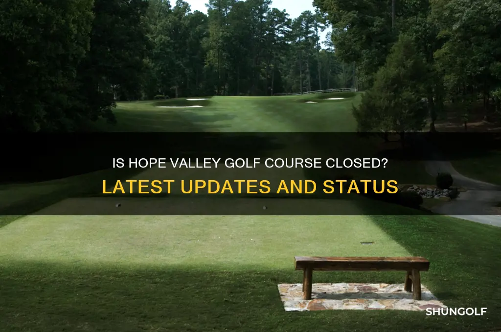 is hope valley golf course closed