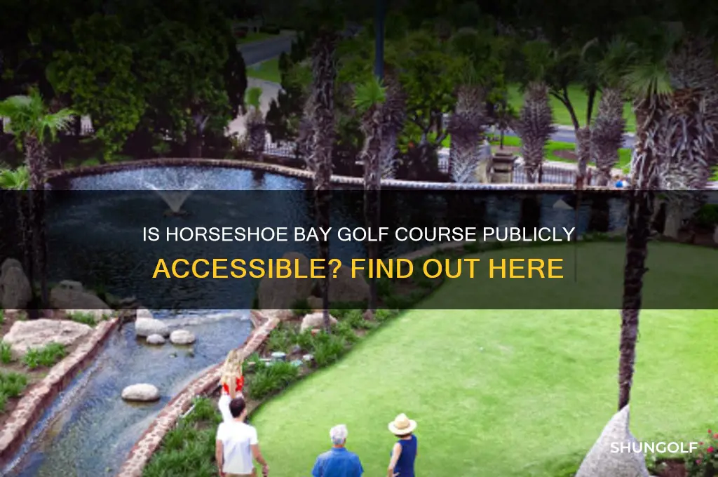 is horseshoe bay golf open to the public