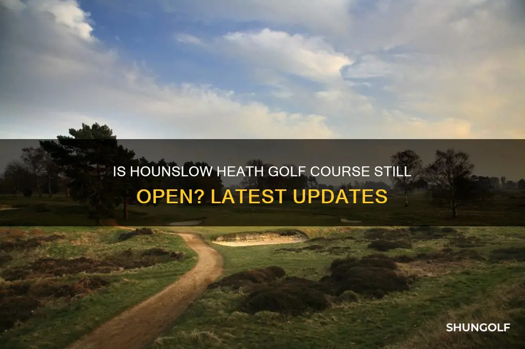 is hounslow heath golf course still open