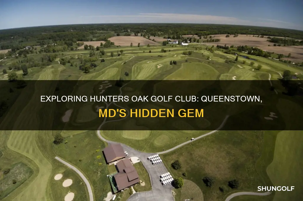 is hunters oak golf club in queenstown md
