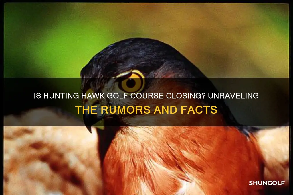 is hunting hawk golf course closing