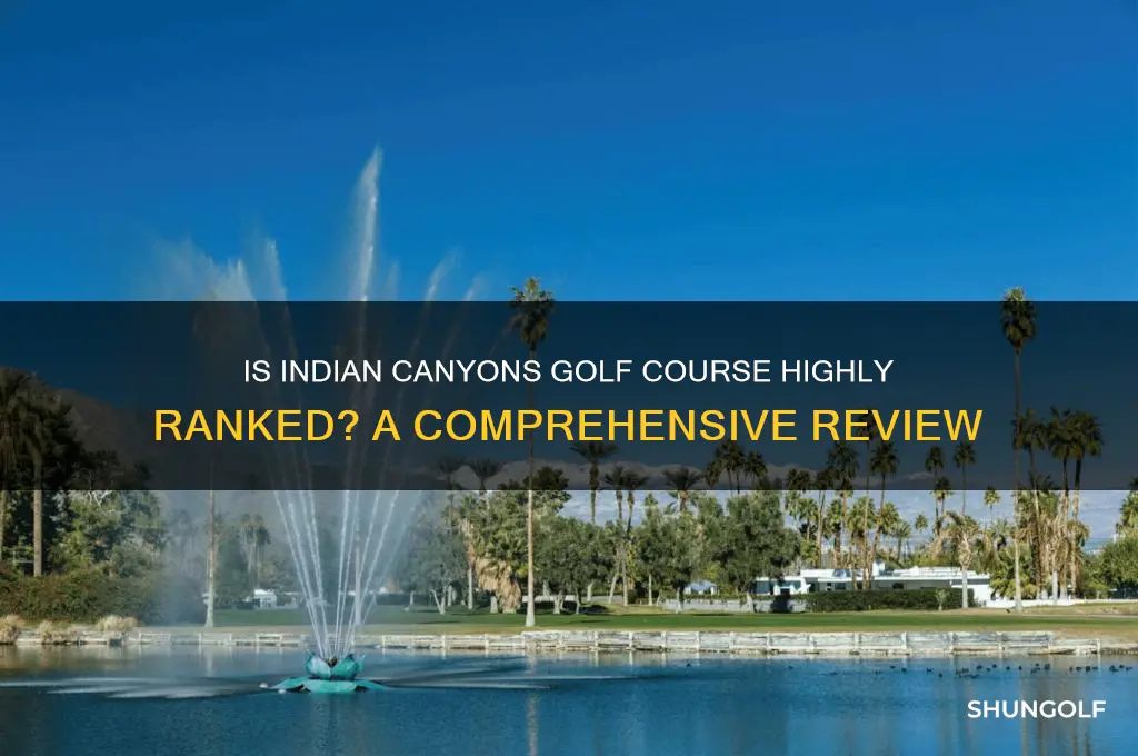 is indian canyons golf course ranked