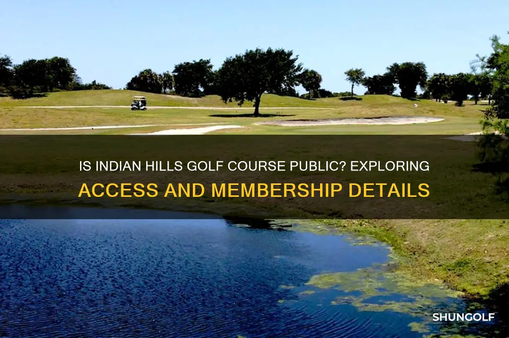 is indian hills golf course public