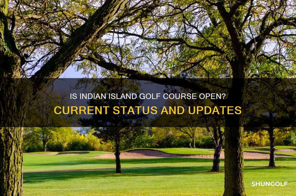 is indian island golf course open