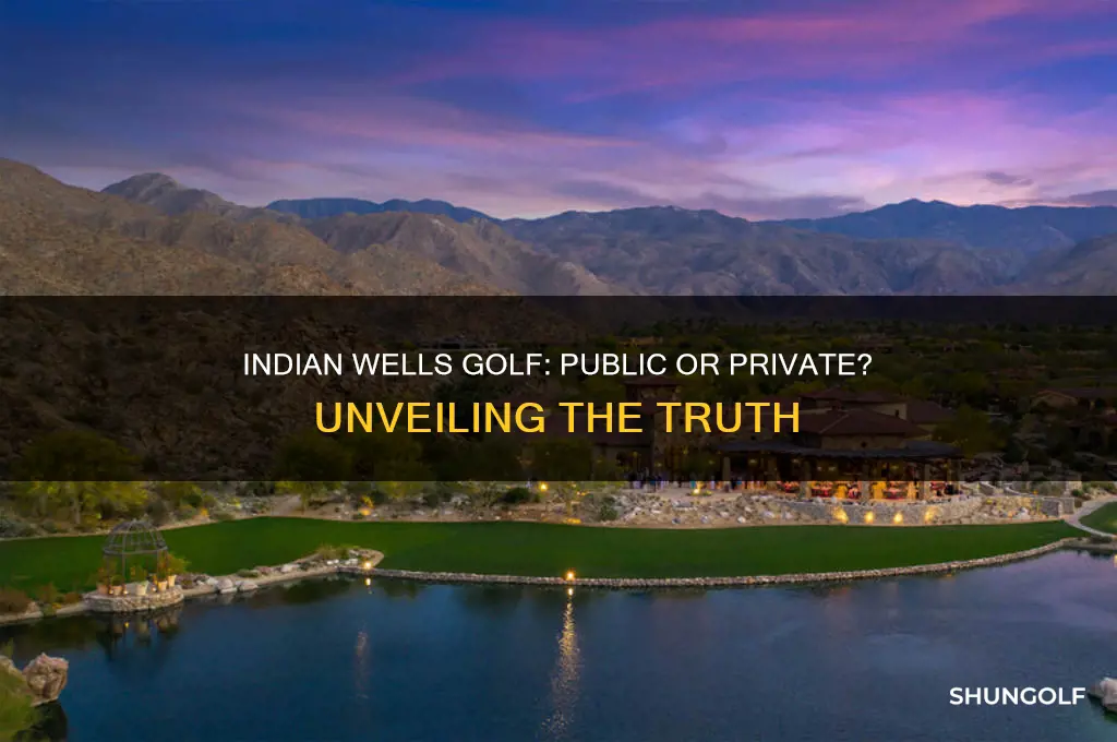 is indian wells public or private golf