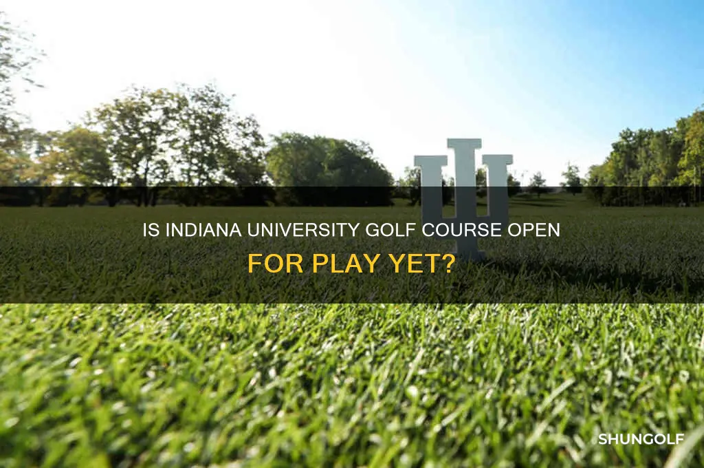 is indiana university golf open yet