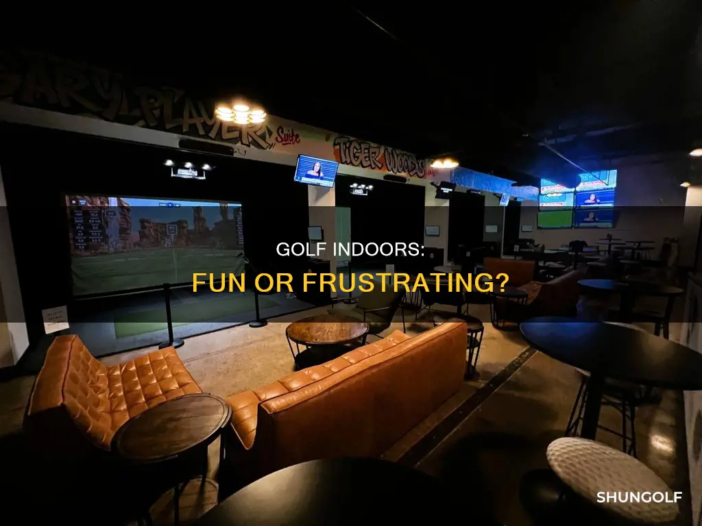 is indoor golf fun