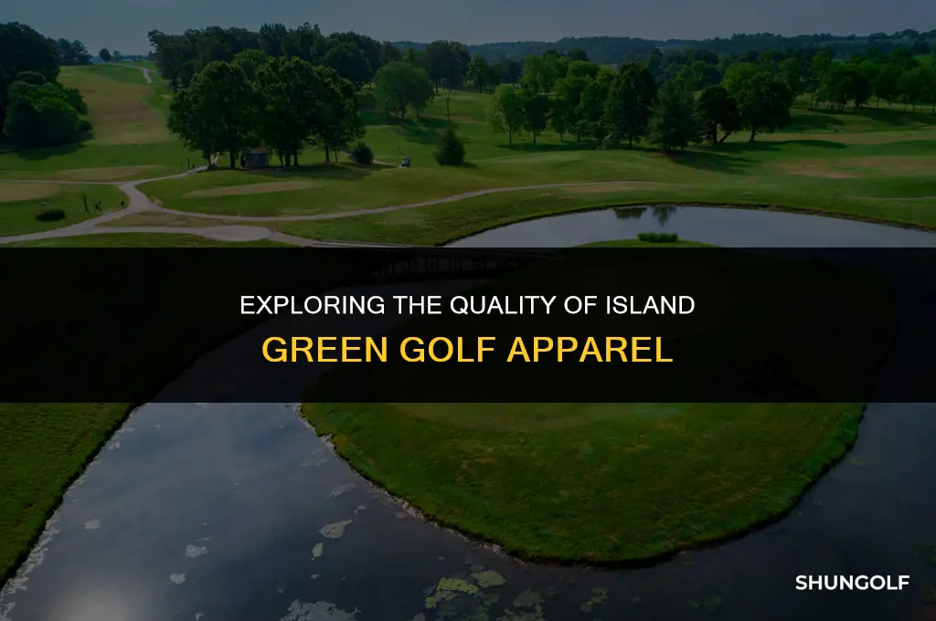is island green golf clothing any good