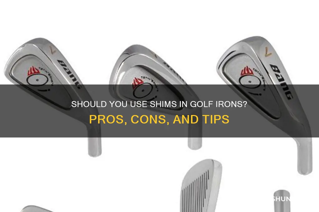 is it alright to put shimms in golf irons