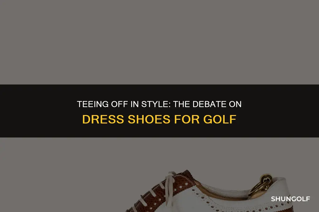 is it approapiate to wear dress shoes to golf