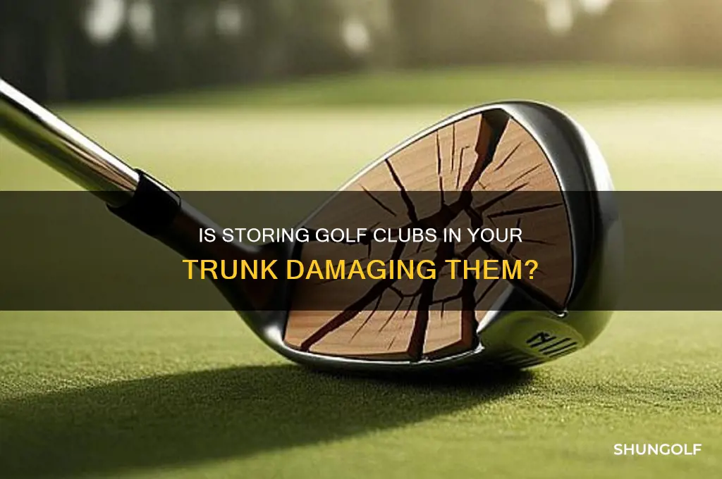 is it bad to keep golf clubs in trunk