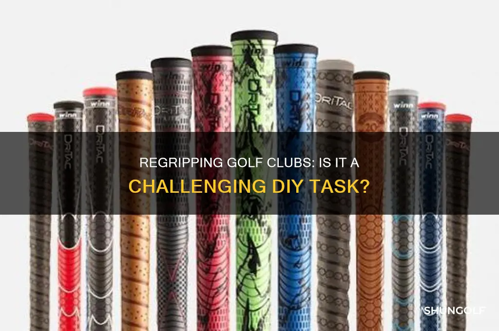 is it difficult to regrip golf clubs