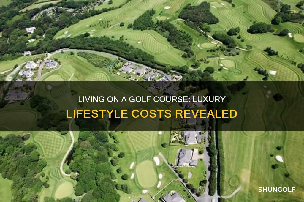 is it expensive to live on a golf course