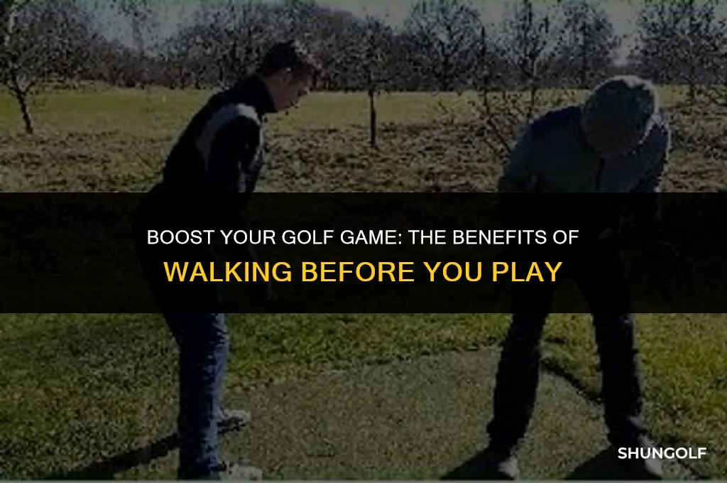 is it good to walk before plying golf