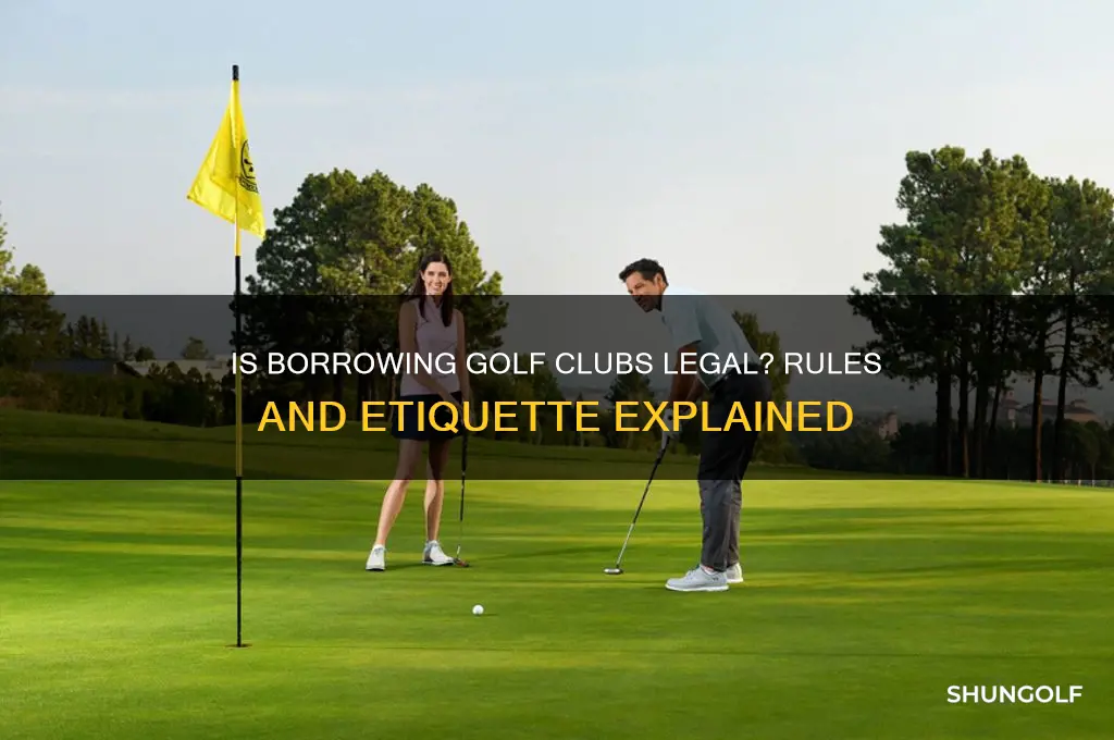 is it illegal to borrow a club in golf