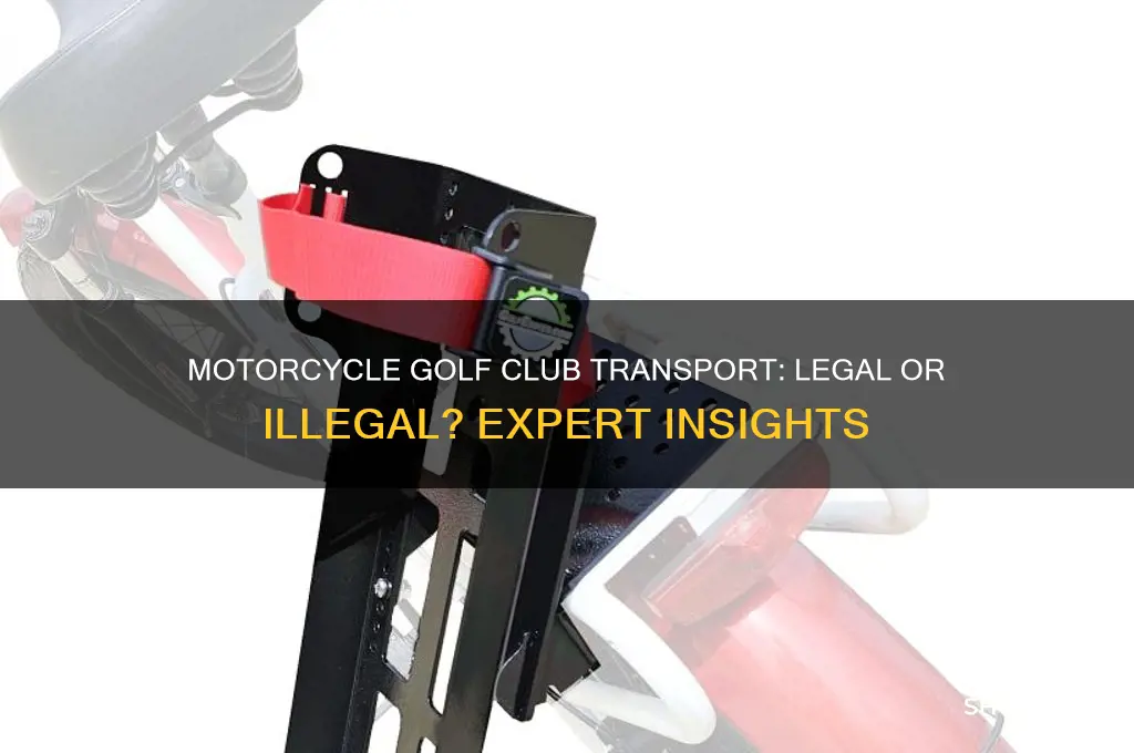 is it illegal to carry golf clubs on a motorcycle