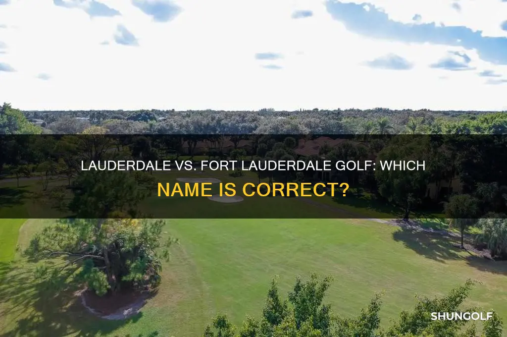 is it lauderdale or fort lauderdale golf