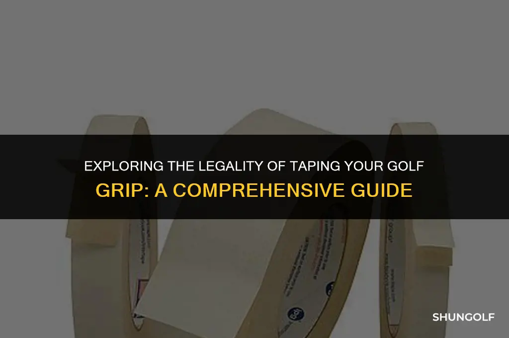 is it legal to put tape on a golf grip