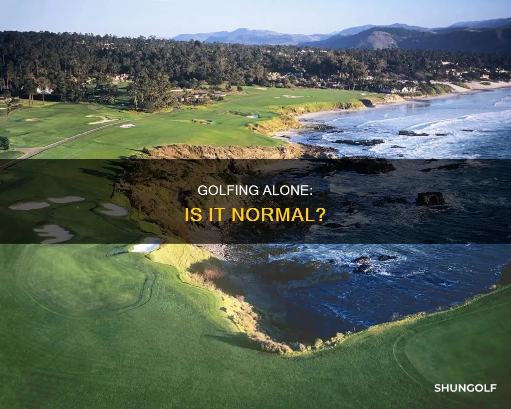 is it normal to golf alone