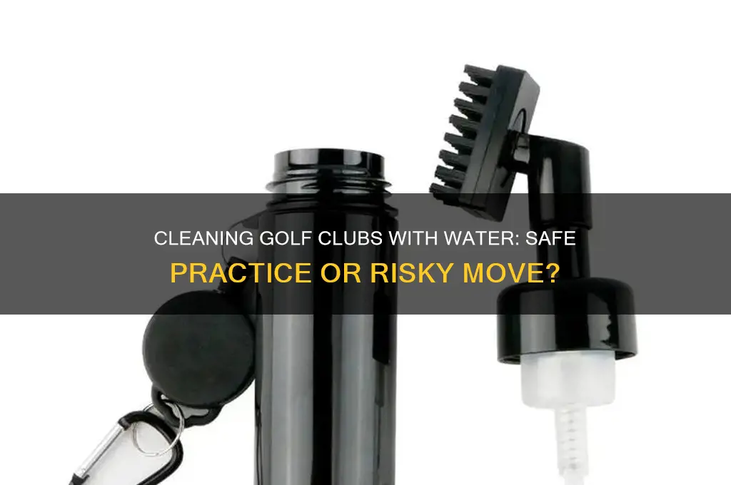 is it ok to clean golf clubs with water