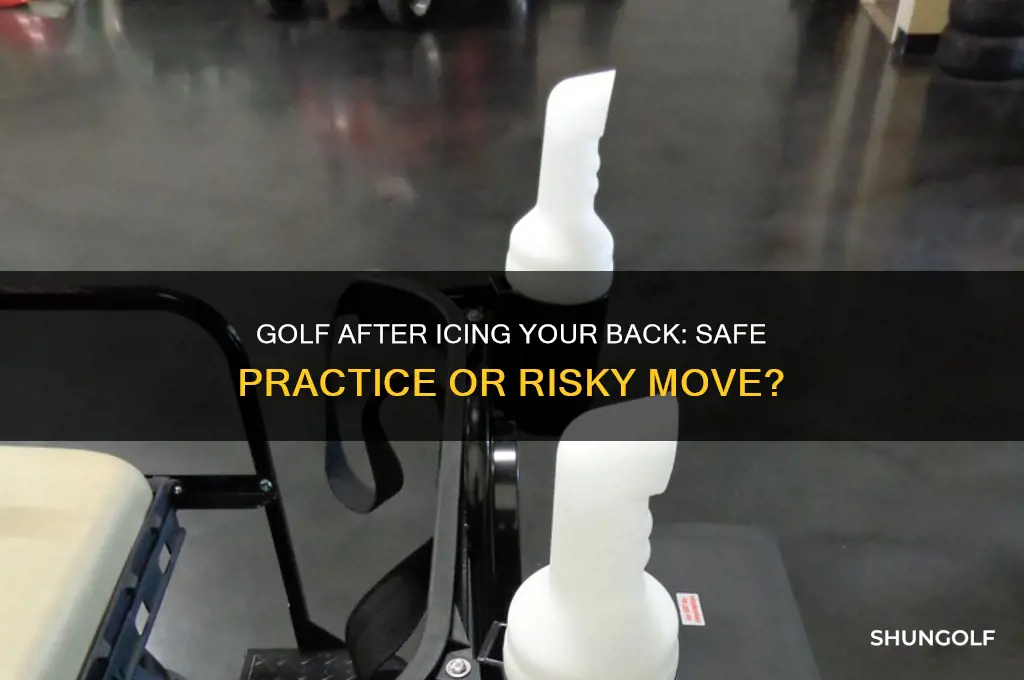 is it ok to golf after icing back