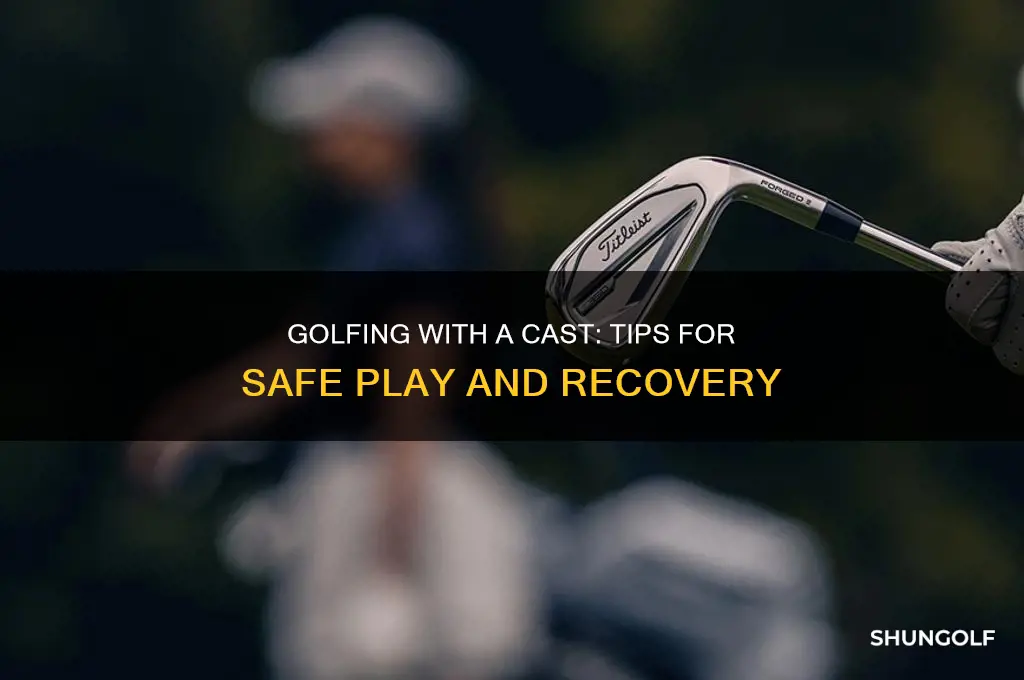 is it ok to golf with a cast on