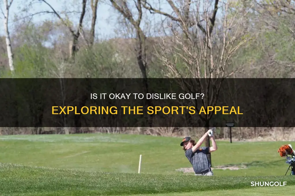 is it ok to not like golf
