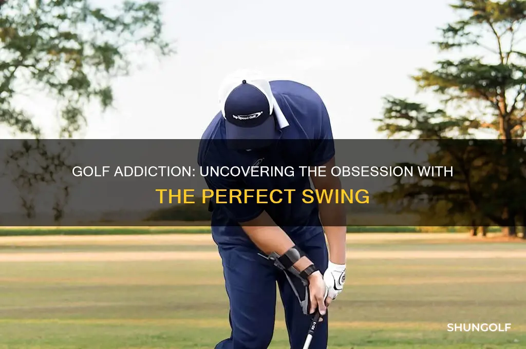 is it possible to have a golf addiction