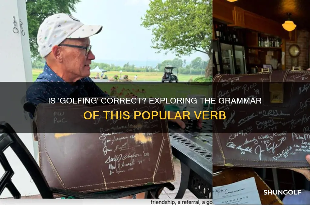 is it proper grammer to say golfing