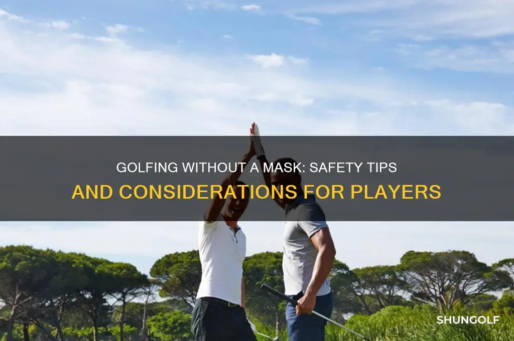 is it safe to golf without a mask