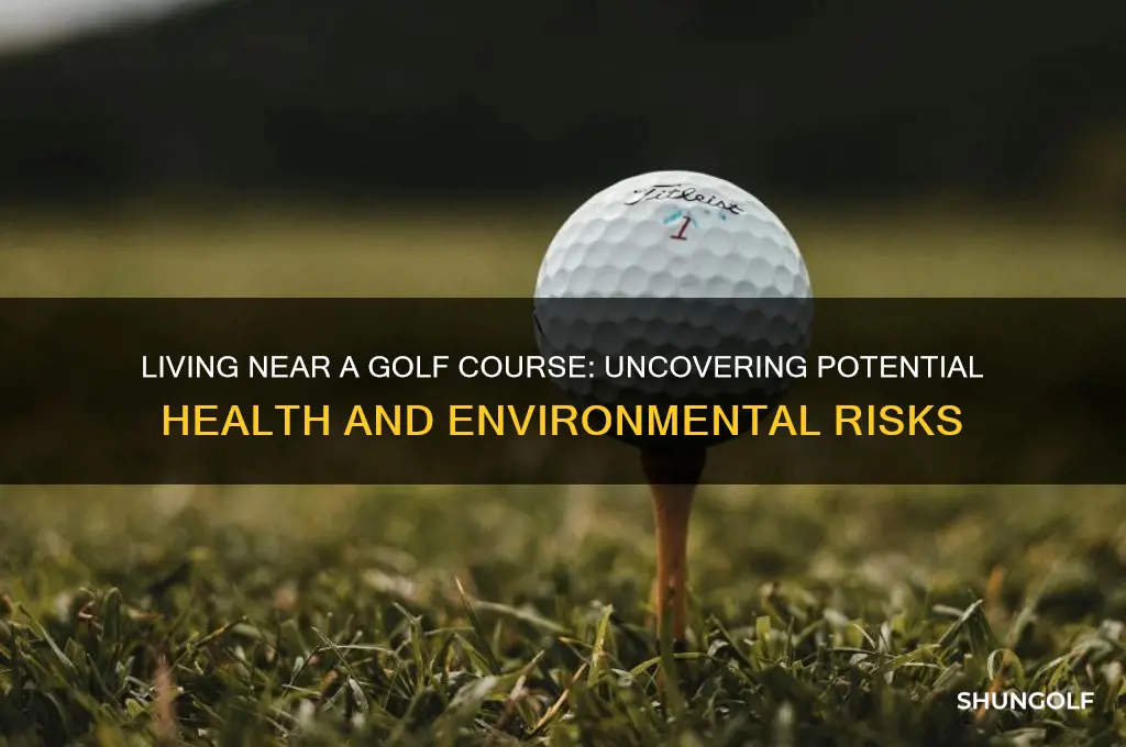 is it toxic lving near a golf course