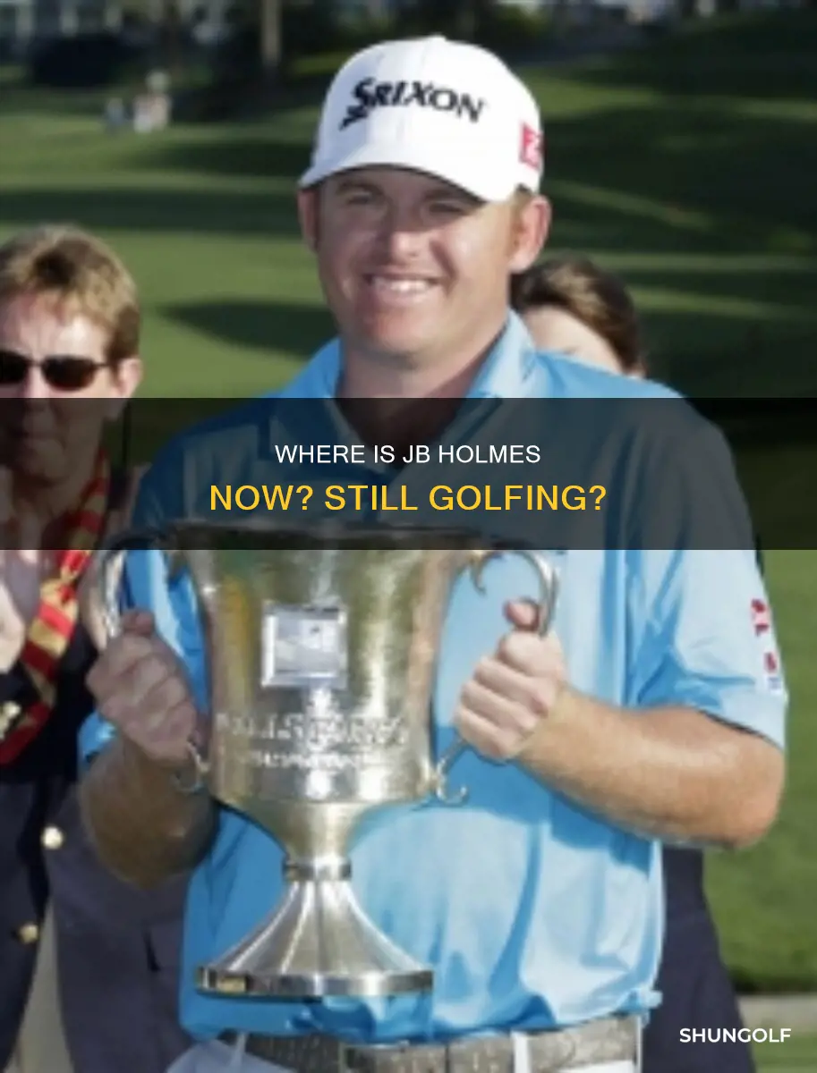 is jb holmes still golfing