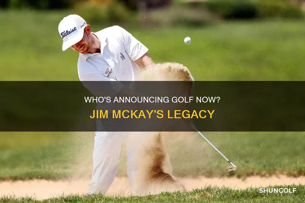 is jim mckay still announcing golf