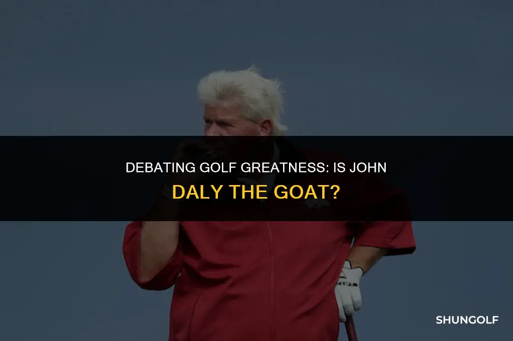 is john daly the best golfer of all time