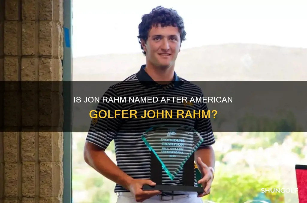 is jon rahm named after the american golfer john raham