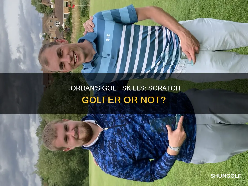 is jordan a scratch golfer